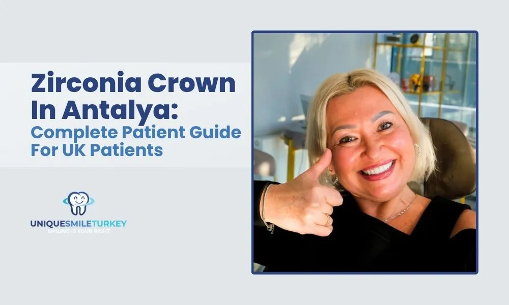 Zirconia crown in Antalya for UK patients