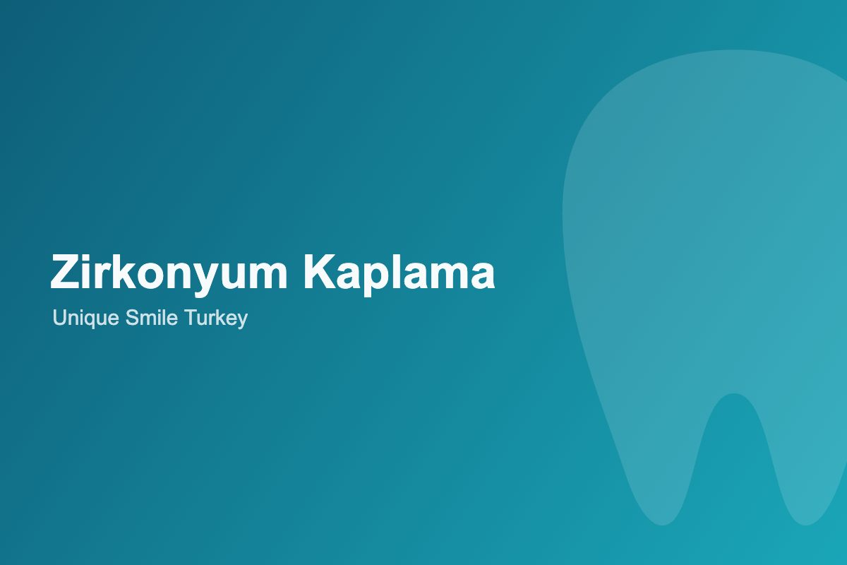 Zirkonyum Diş Kaplama Bakımı Nasıl Yapılır?