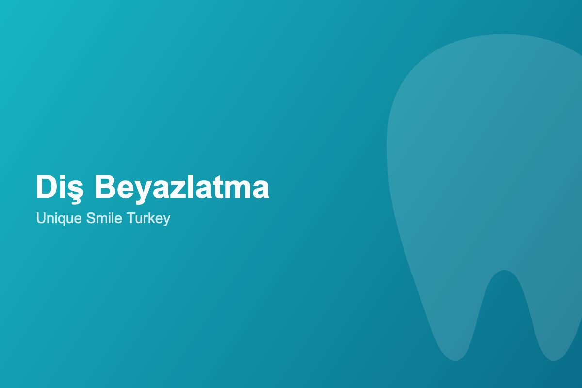 Diş Beyazlatma Yöntemleri ve Merak Edilenler