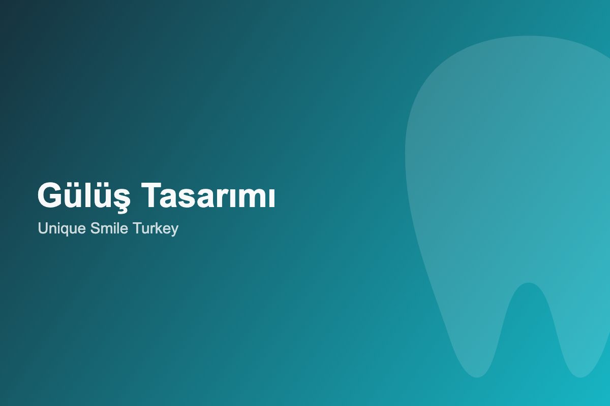 Gülüş Tasarımı Nedir ve Kimler İçin Uygundur?